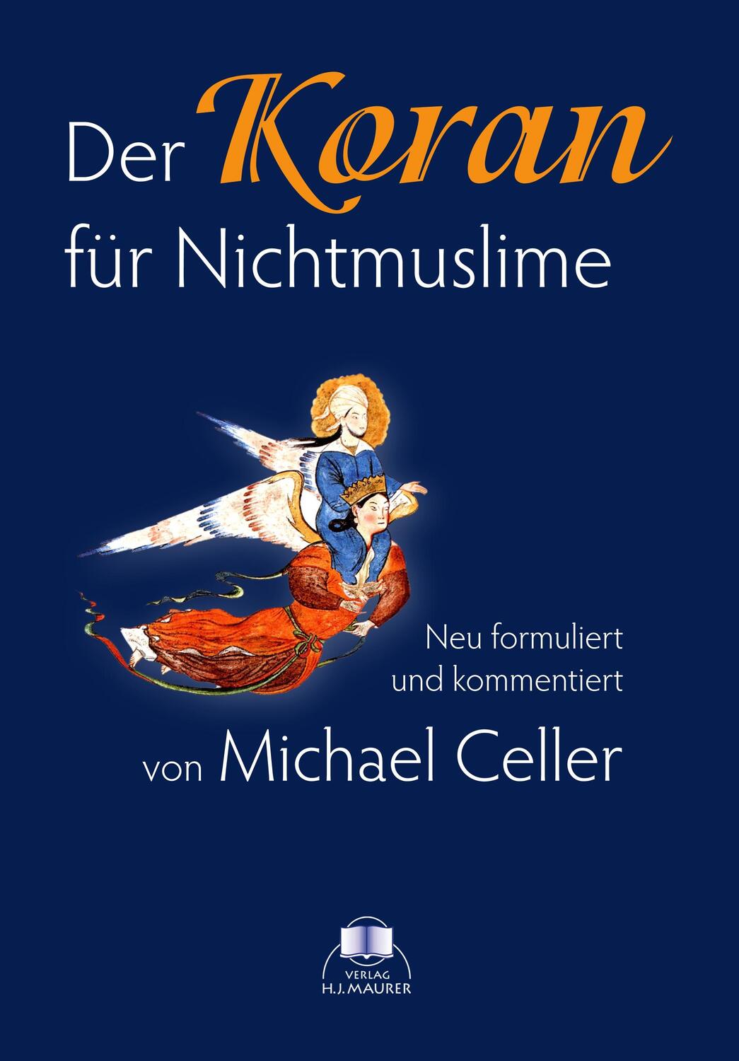 Cover: 9783929345650 | Der Koran für Nichtmuslime | Michael Celler | Taschenbuch