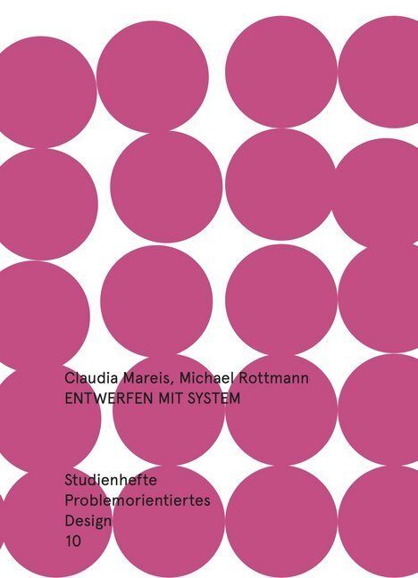 Cover: 9783943253252 | Entwerfen mit System | Claudia Mareis (u. a.) | Taschenbuch | 230 S.