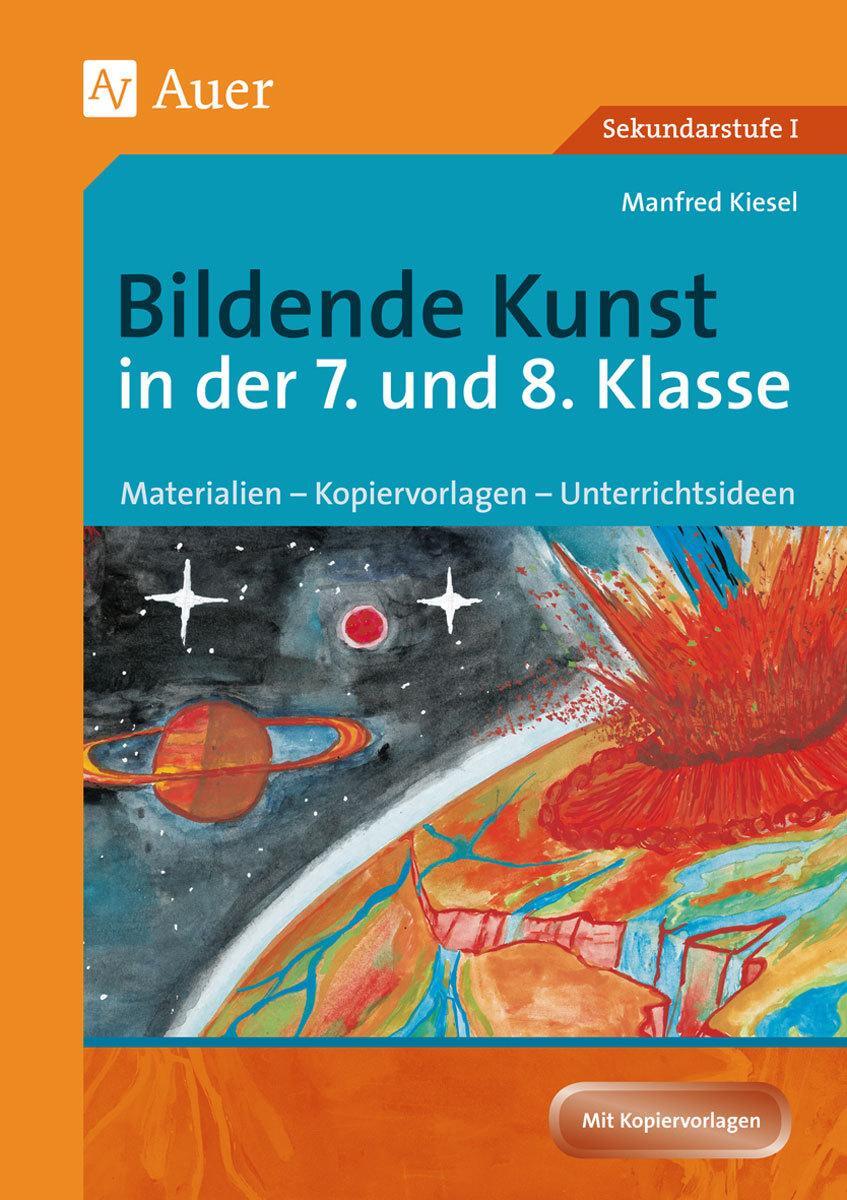Cover: 9783403048251 | Bildende Kunst in der 7. und 8. Klasse | Manfred Kiesel | Broschüre