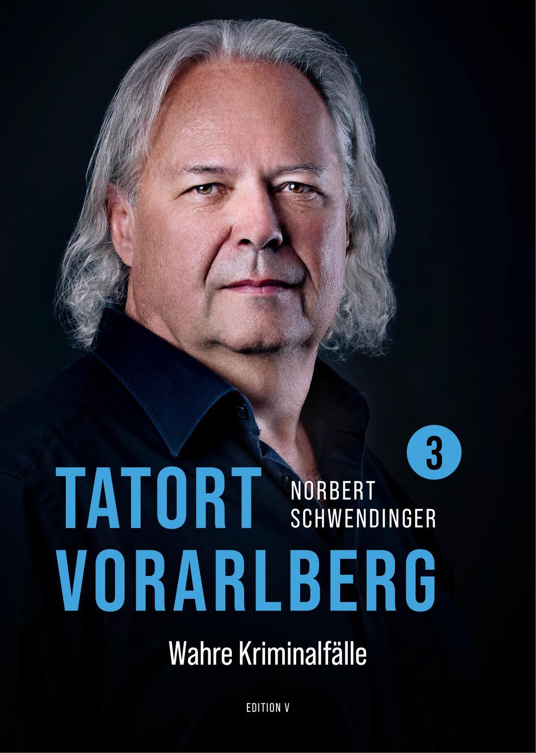 Cover: 9783903240551 | TATORT VORARLBERG 3 | Wahre Kriminalfälle aus Vorarlberg | Taschenbuch