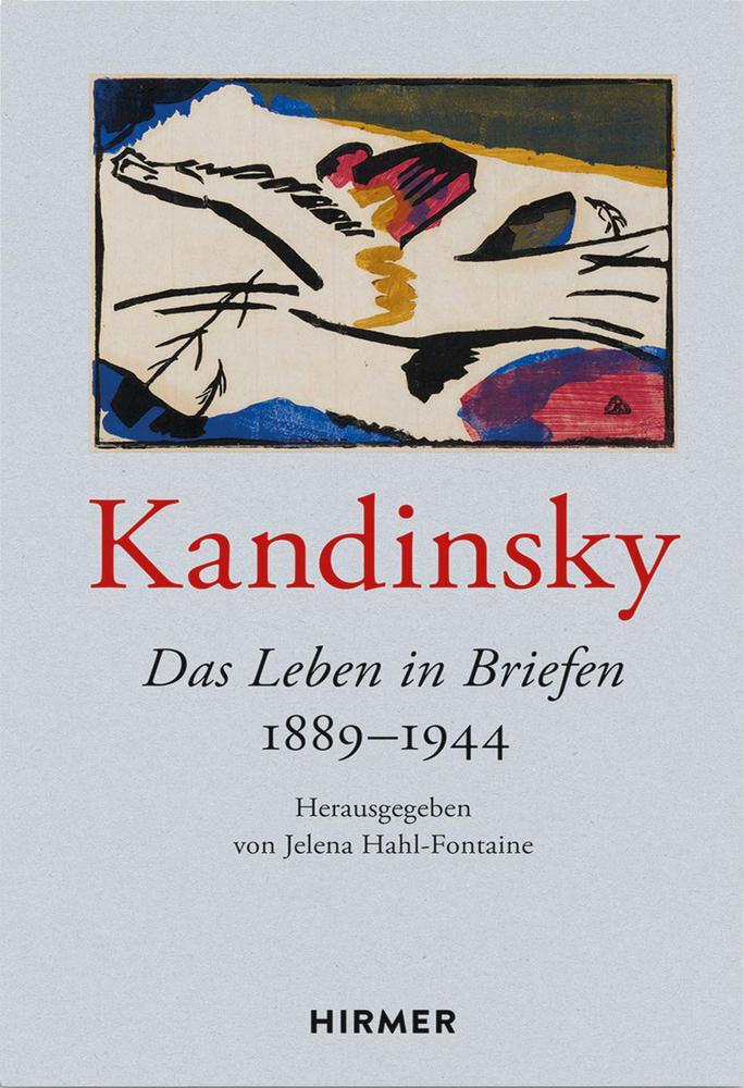 Cover: 9783777440347 | Wassily Kandinsky | Das Leben in Briefen 1889-1944 | Hahl-Fontaine