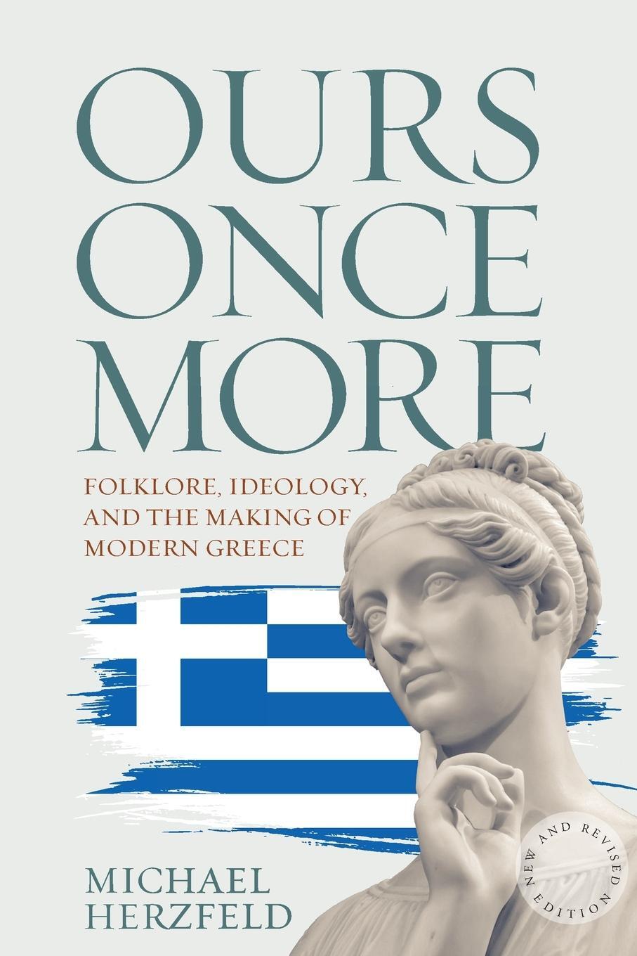 Cover: 9781789207224 | Ours Once More | Folklore, Ideology, and the Making of Modern Greece