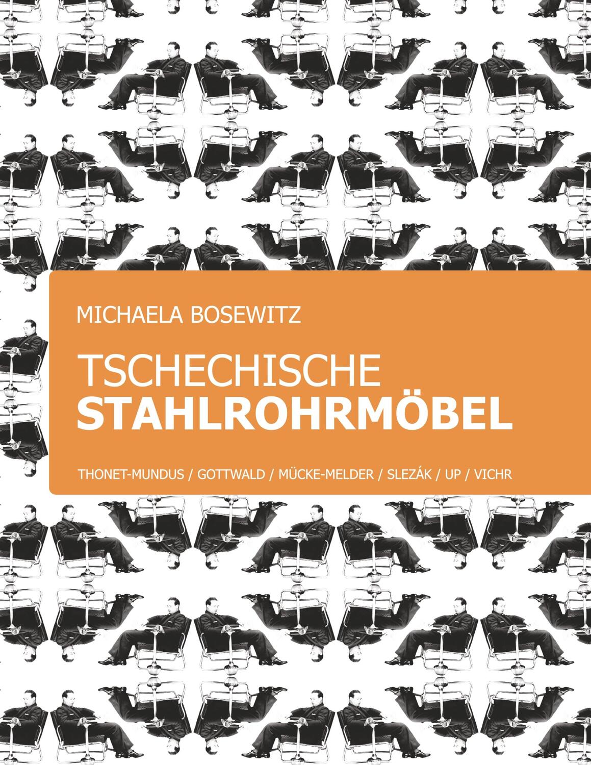 Cover: 9783749485918 | Tschechische Stahlrohrmöbel | Michaela Bosewitz | Taschenbuch