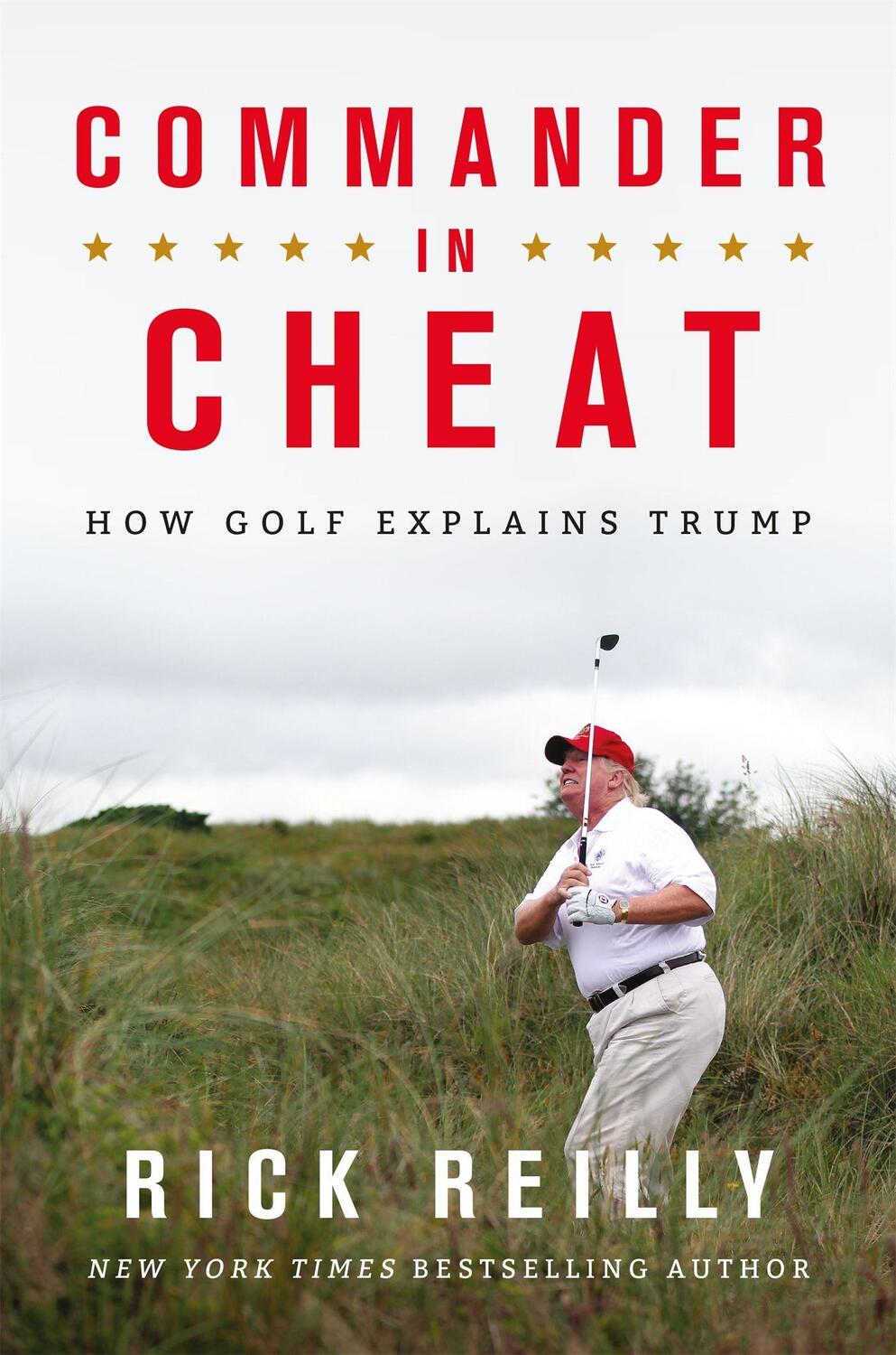 Cover: 9781472266118 | Commander in Cheat: How Golf Explains Trump | Rick Reilly | Buch
