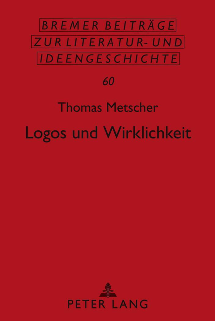 Cover: 9783631527047 | Logos und Wirklichkeit | Thomas Metscher | Buch | Deutsch | 2010