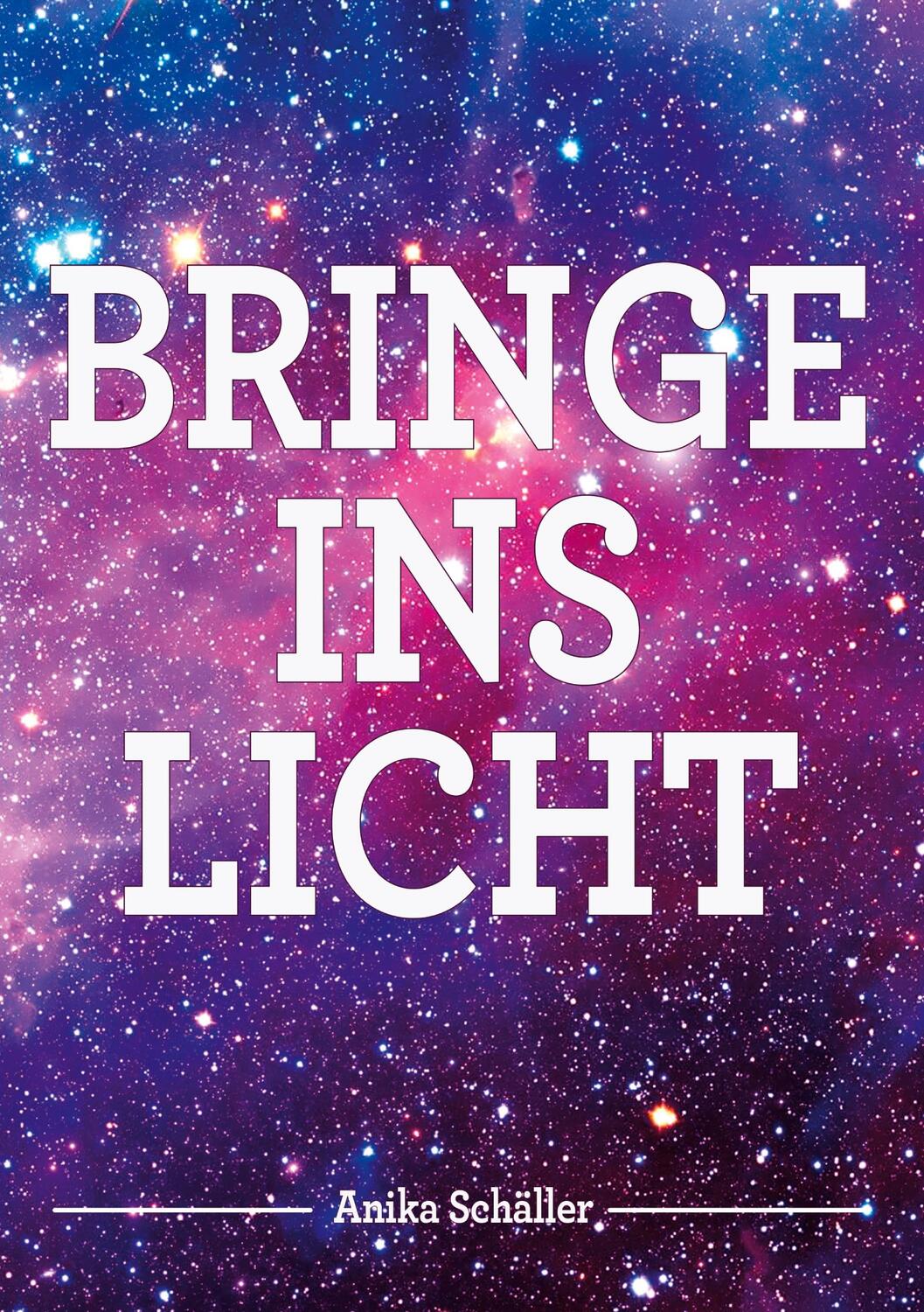 Cover: 9783755758341 | Bringe ins Licht | Anika Schäller | Taschenbuch | Paperback | Deutsch