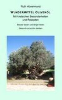 Cover: 9783837004175 | Wundermittel Olivenöl | Ruth Hünermund | Taschenbuch | Paperback