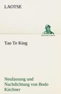 Cover: 9783842415935 | Tao Te King. Nachdichtung von Bodo Kirchner | Laotse | Taschenbuch