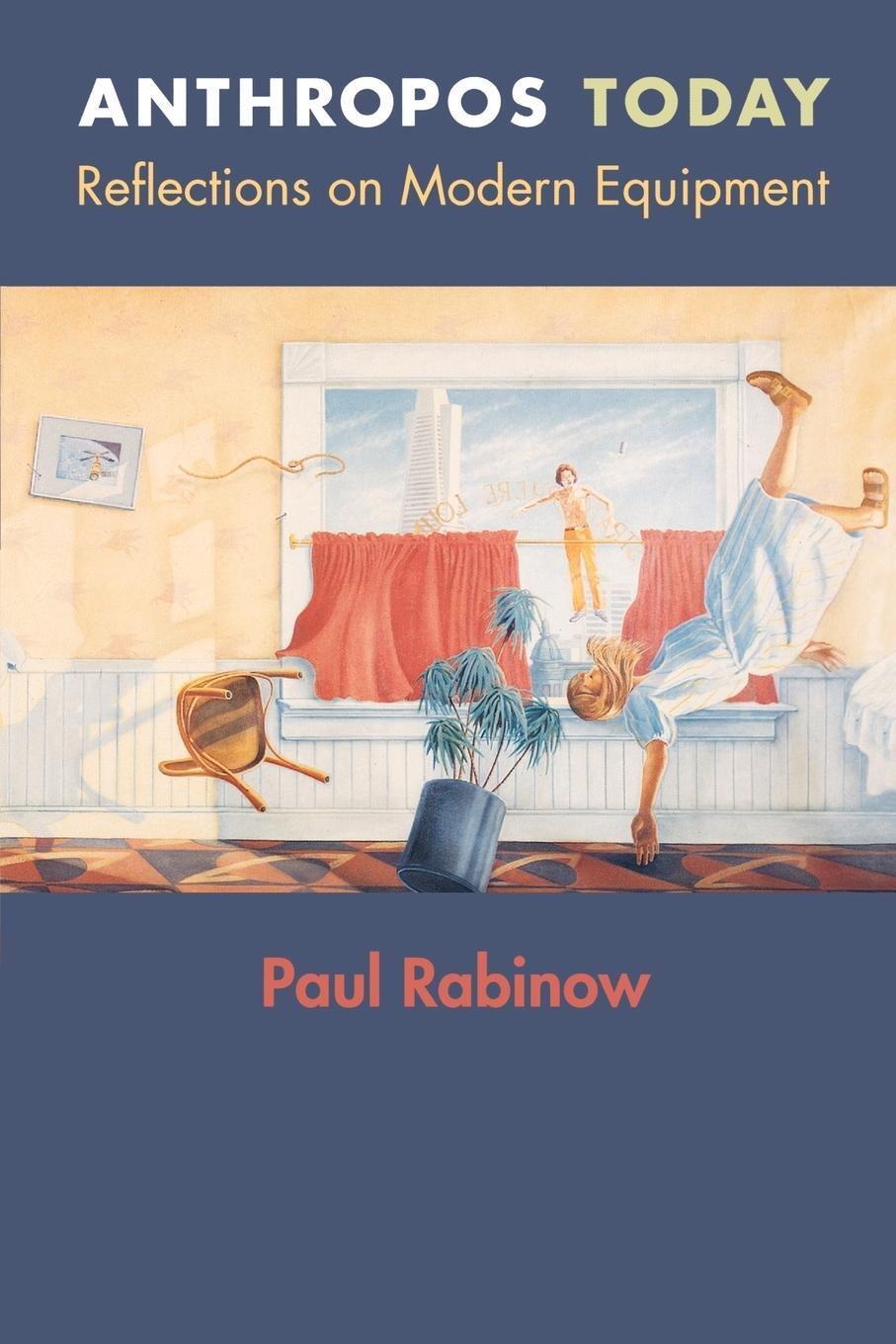 Cover: 9780691115665 | Anthropos Today | Reflections on Modern Equipment | Paul Rabinow