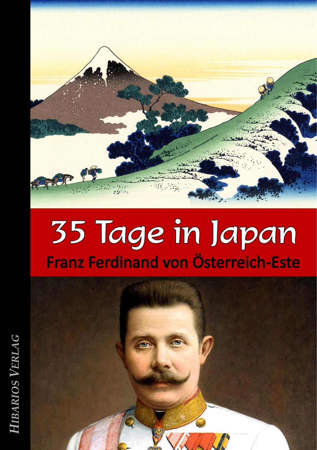 Cover: 9783945058169 | 35 Tage in Japan | Franz Ferdinand von Österreich-Este | Taschenbuch