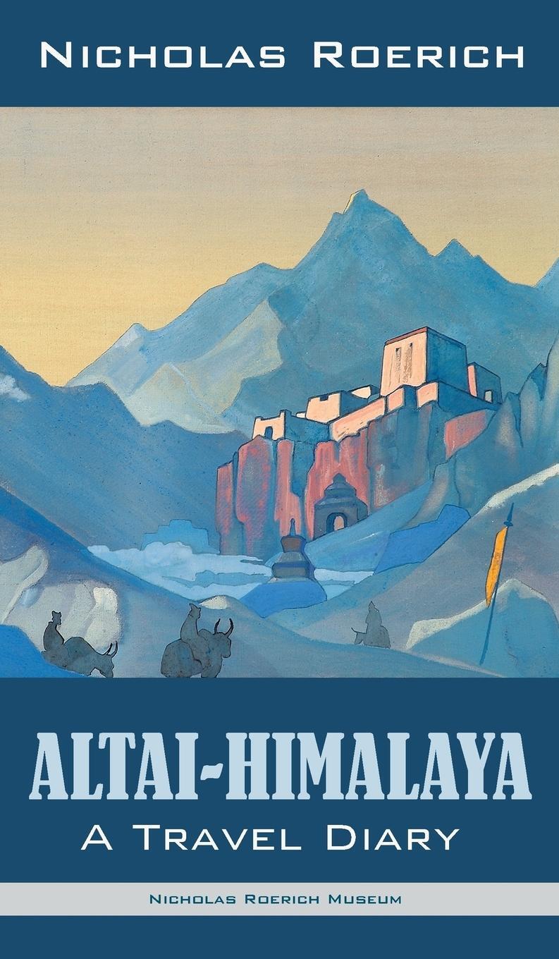 Cover: 9781947016316 | Altai-Himalaya | A Travel Diary | Nicholas Roerich | Buch | Englisch