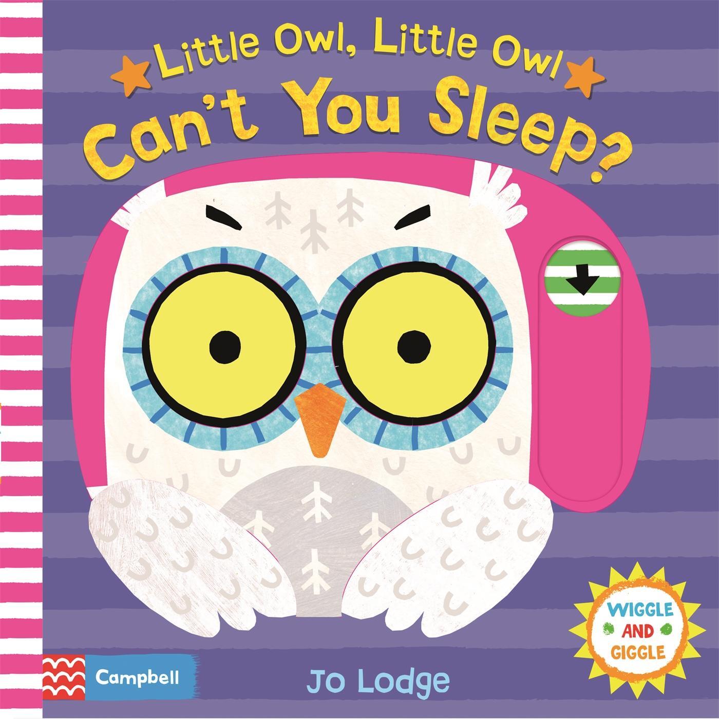 Cover: 9781509875214 | Little Owl, Little Owl Can't You Sleep? | Jo Lodge | Wiggle and Giggle