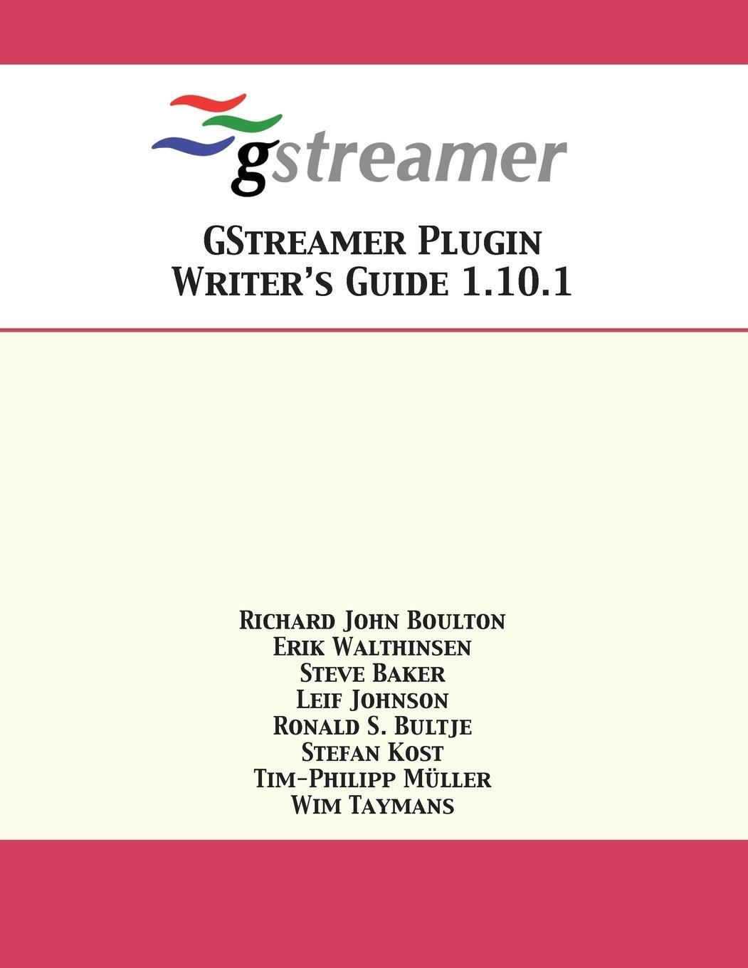 Cover: 9781680921335 | GStreamer Plugin Writer's Guide 1.10.1 | Richard John Boulton (u. a.)