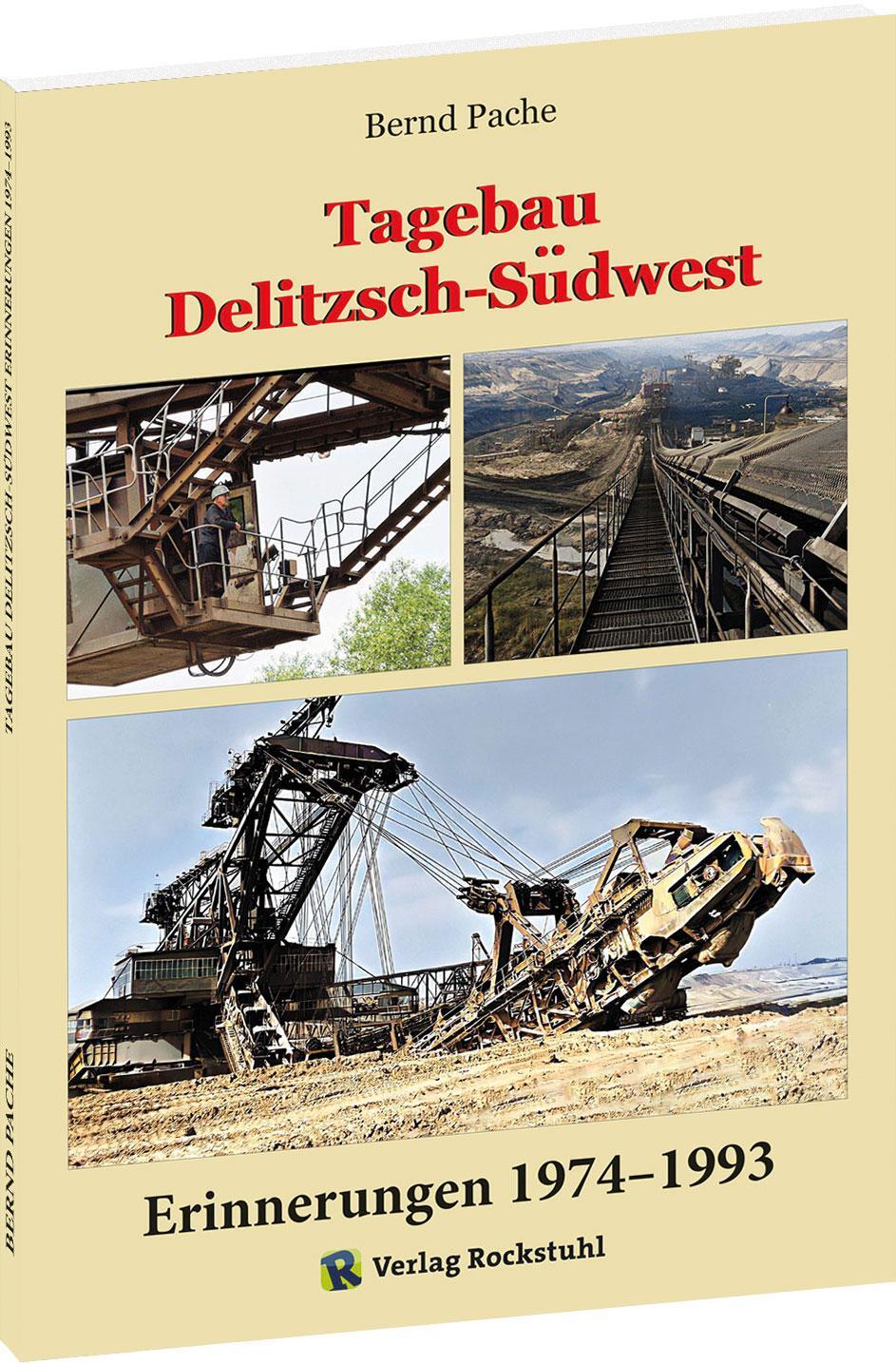 Cover: 9783959666800 | Tagebau Delitzsch-Südwest Erinnerungen 1974-1993 | Bernd Pache | Buch