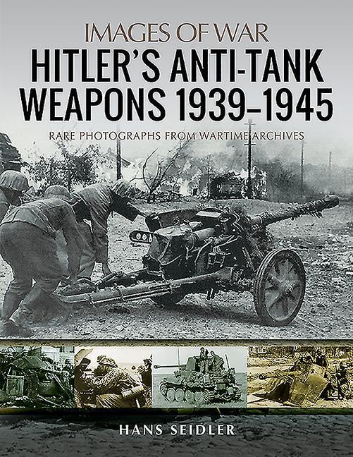Cover: 9781526749833 | Hitler's Anti-Tank Weapons 1939-1945 | Hans Seidler | Taschenbuch