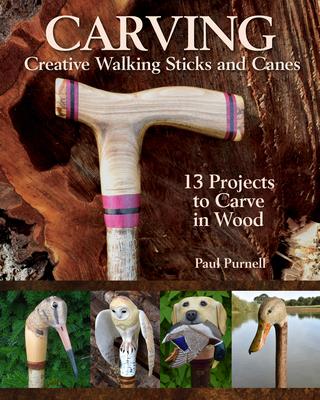 Cover: 9781497100114 | Carving Creative Walking Sticks and Canes | Paul Purnell | Taschenbuch