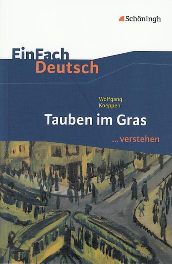 Cover: 9783140224826 | Tauben im Gras. EinFach Deutsch ...verstehen | Koeppen (u. a.) | Buch