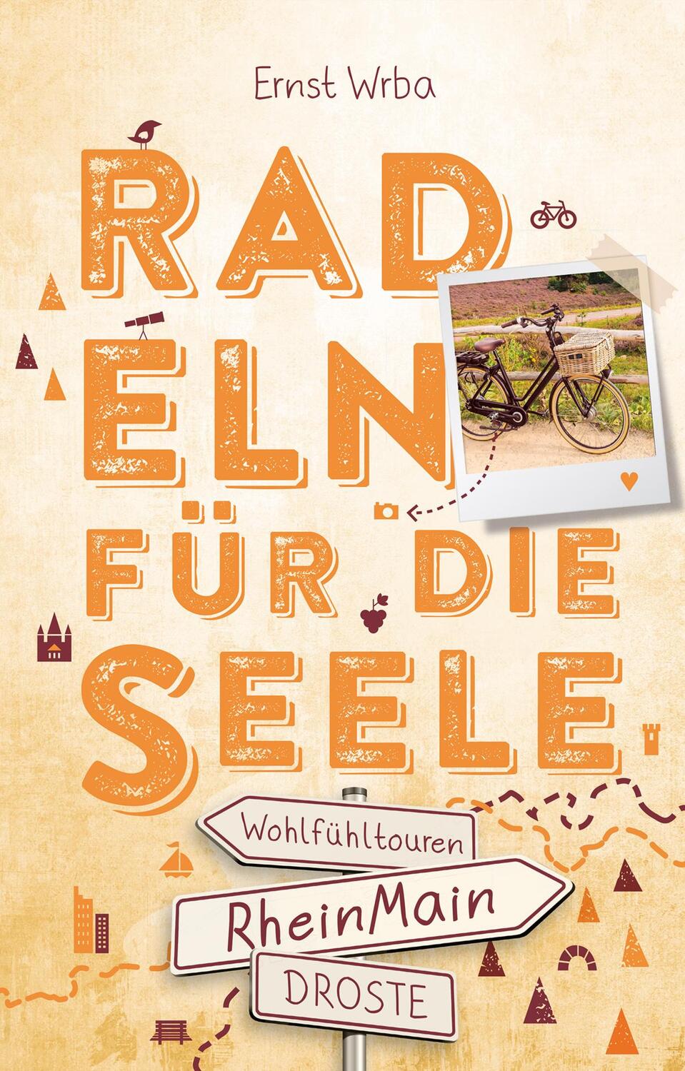 Cover: 9783770020911 | RheinMain. Radeln für die Seele | Wohlfühltouren | Ernst Wrba | Buch