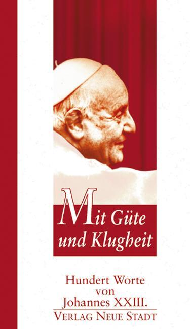 Cover: 9783879968862 | Mit Güte und Klugheit | Johannes XXIII. | Buch | Hundert Worte | 2010