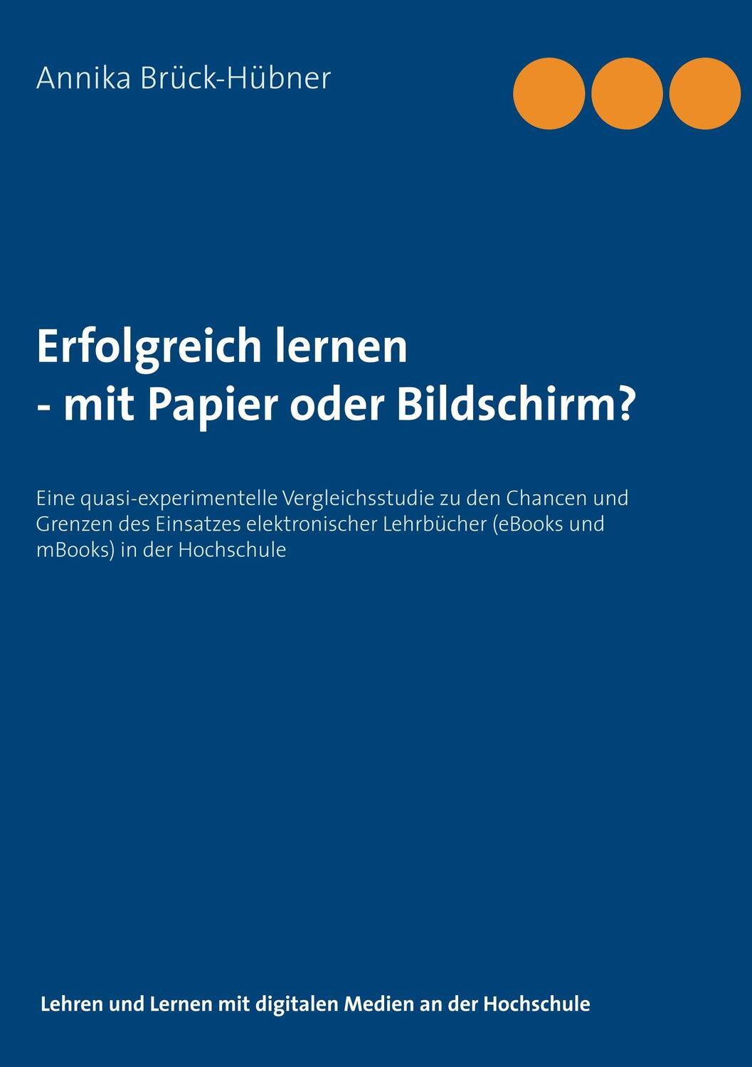 Cover: 9783750435223 | Erfolgreich Lernen - mit Papier oder Bildschirm? | Annika Brück-Hübner