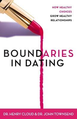 Cover: 9780310200345 | Boundaries in Dating | How Healthy Choices Grow Healthy Relationships