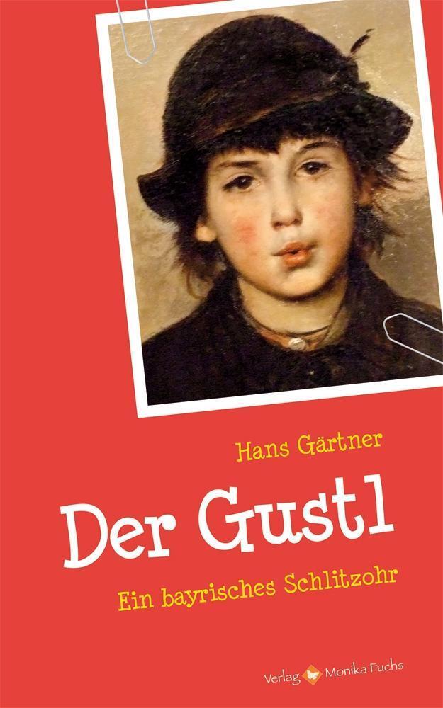 Cover: 9783940078513 | Der Gustl | Ein bayrisches Schlitzohr | Hans Gärtner | Taschenbuch