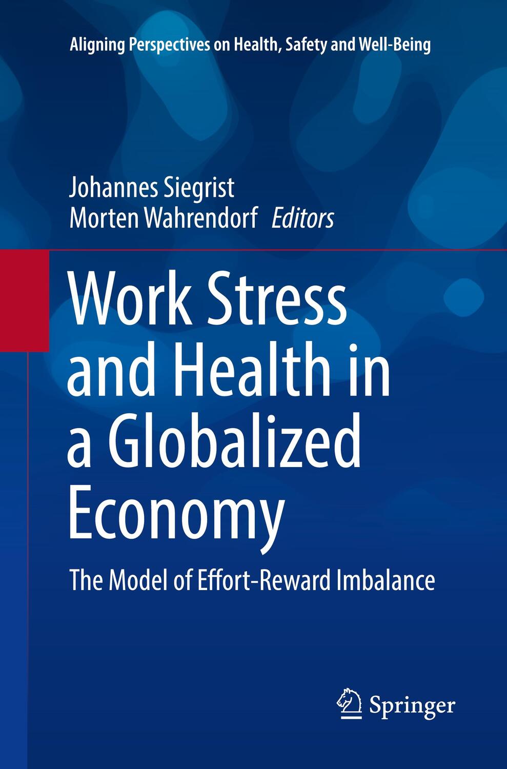 Cover: 9783319814049 | Work Stress and Health in a Globalized Economy | Wahrendorf (u. a.)