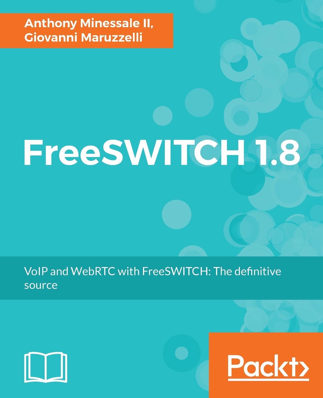 Cover: 9781785889134 | FreeSWITCH 1.8 | Anthony Minessale Ii (u. a.) | Taschenbuch | Englisch