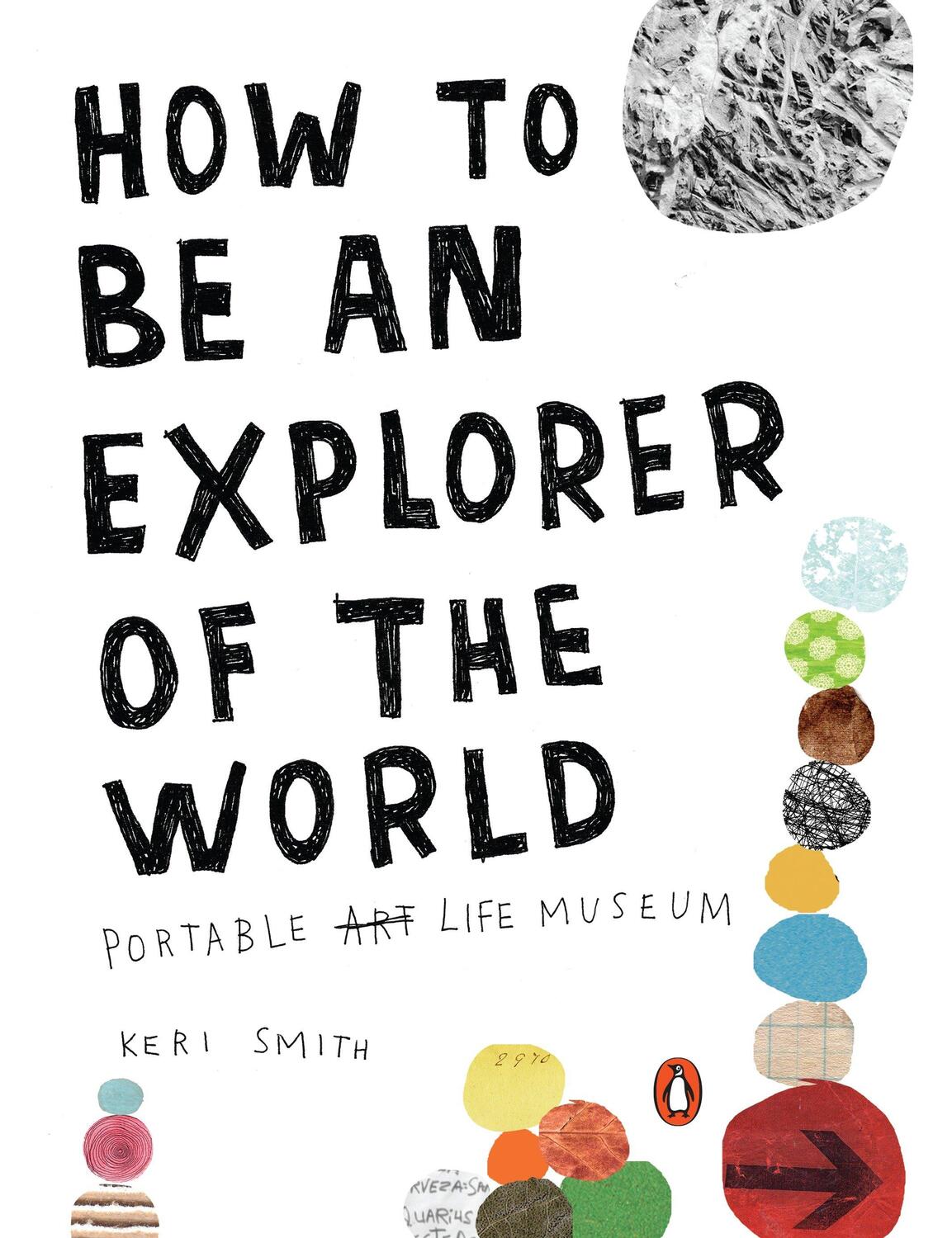 Cover: 9780399534607 | How to Be an Explorer of the World | Portable Life Museum | Keri Smith
