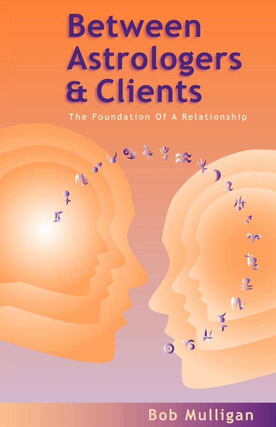 Cover: 9781401024222 | Between Astrologers and Clients | The Foundation of a Relationship