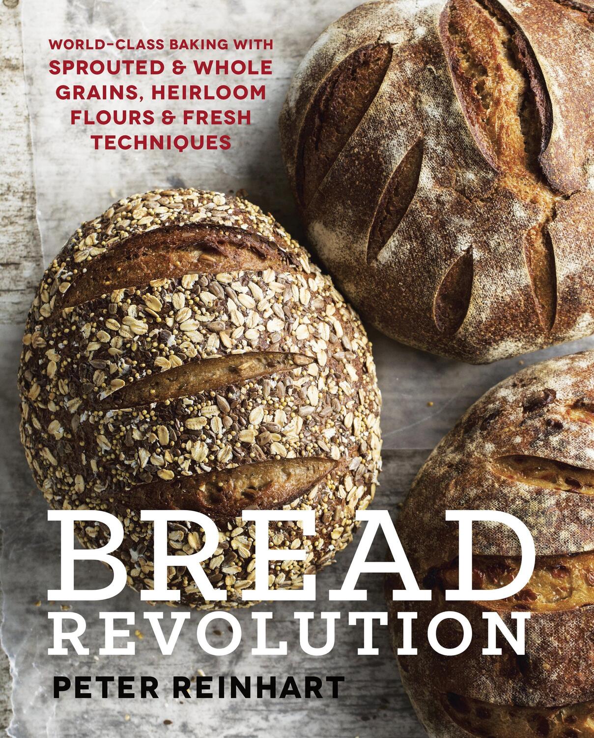Cover: 9781607746515 | Bread Revolution | Peter Reinhart | Buch | Englisch | 2014