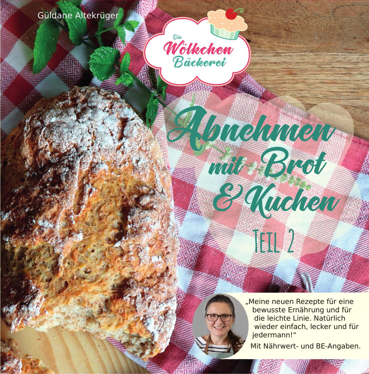 Cover: 9783982101712 | Abnehmen mit Brot und Kuchen Teil 2 | Die Wölkchenbäckerei | Buch