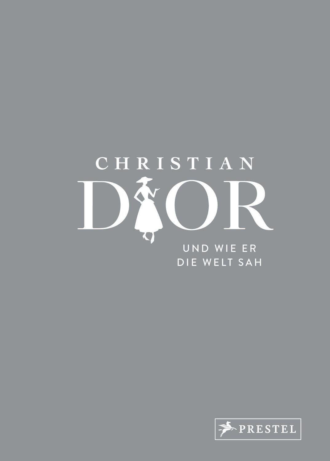 Cover: 9783791389356 | Christian Dior und wie er die Welt sah | Patrick Mauriès (u. a.)