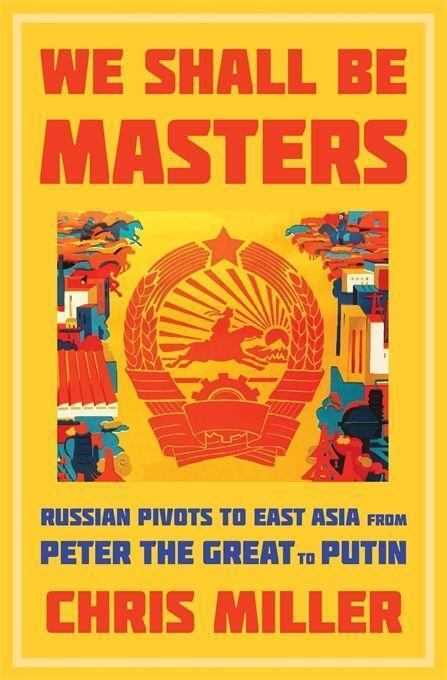 Cover: 9780674916449 | We Shall Be Masters: Russian Pivots to East Asia from Peter the...