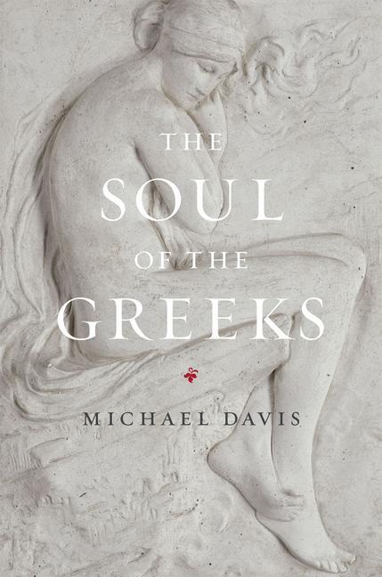 Cover: 9780226004495 | The Soul of the Greeks | An Inquiry | Michael Davis | Taschenbuch