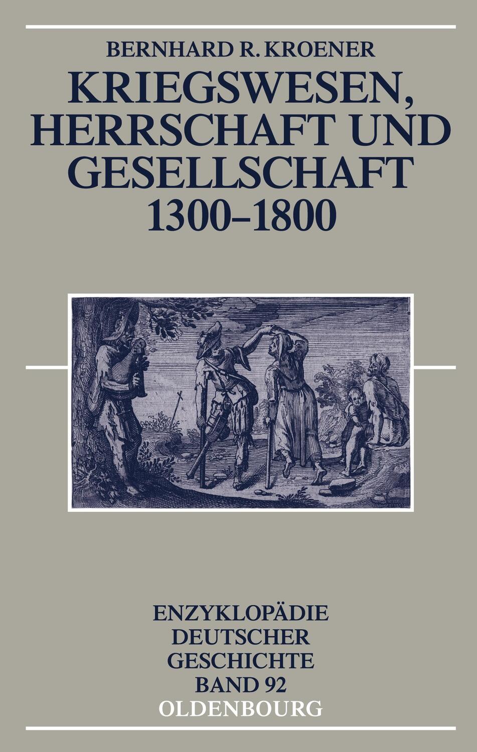 Cover: 9783486565928 | Kriegswesen, Herrschaft und Gesellschaft 1300-1800 | Kroener | Buch