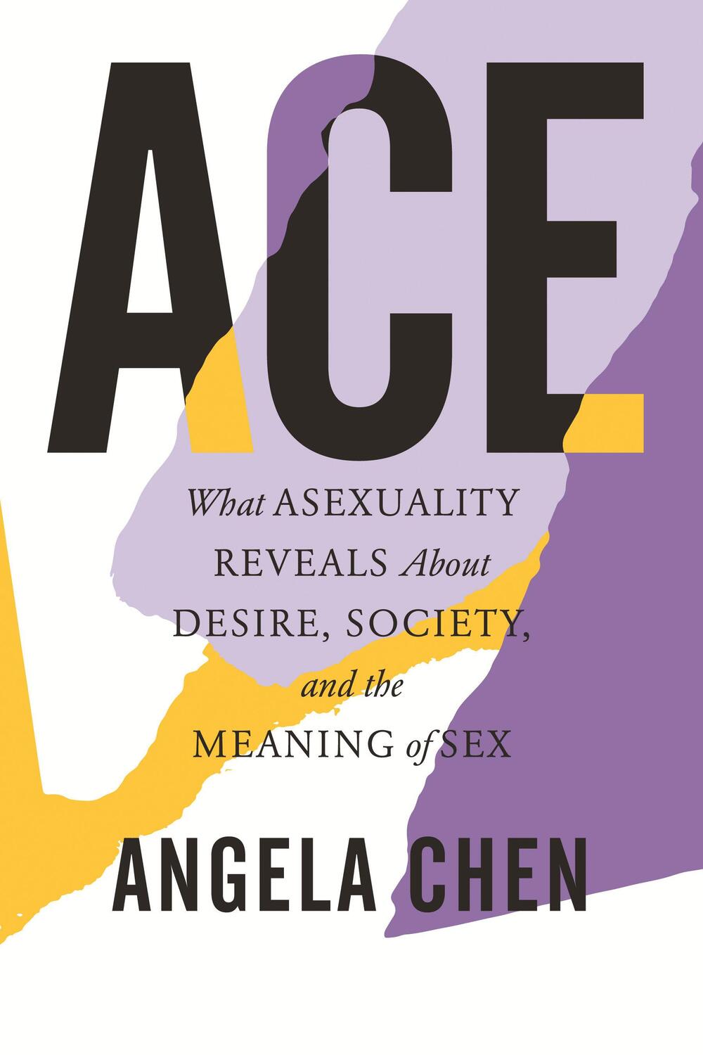 Cover: 9780807013793 | Ace: What Asexuality Reveals about Desire, Society, and the Meaning...