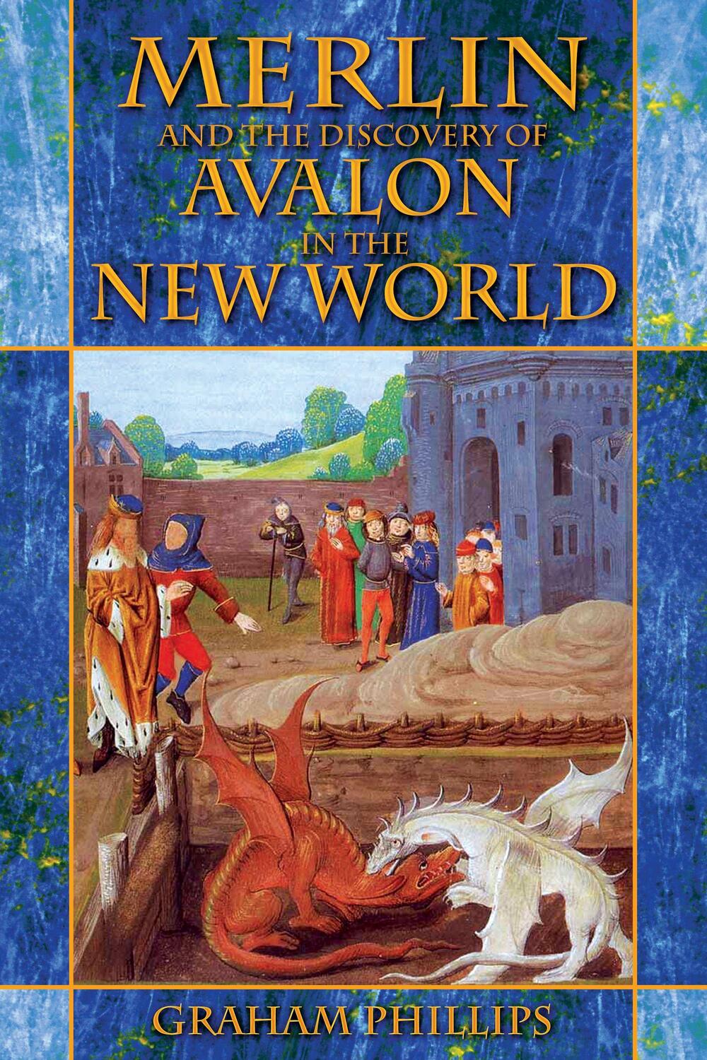 Cover: 9781591430476 | Merlin and the Discovery of Avalon in the New World | Graham Phillips