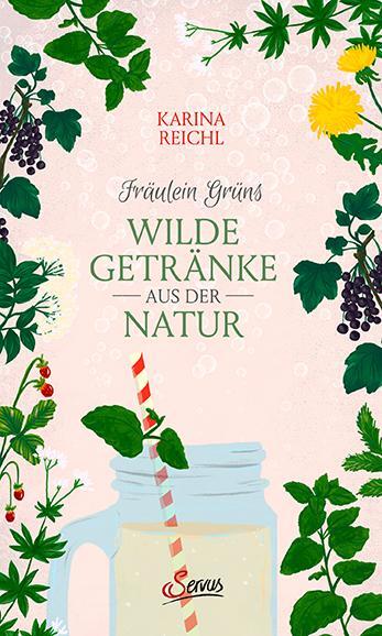 Cover: 9783710402753 | Fräulein Grüns wilde Getränke aus der Natur | Karina Nouman | Buch