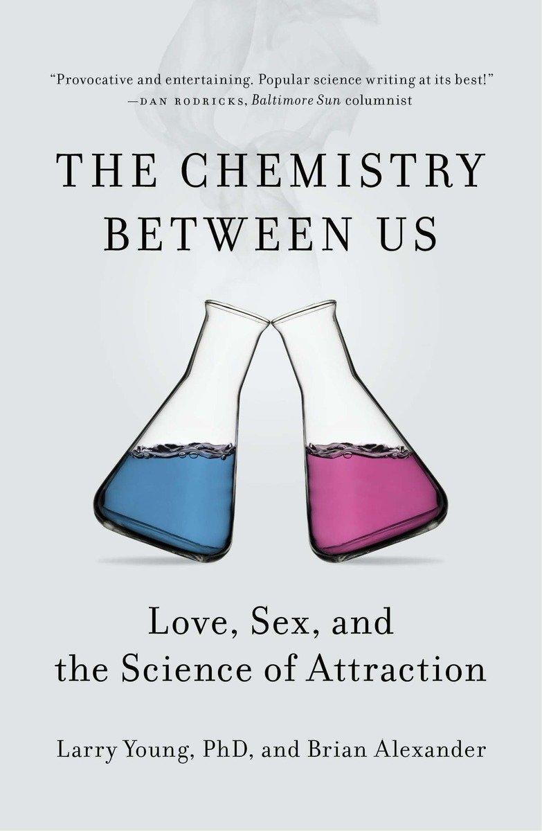 Cover: 9781591846611 | The Chemistry Between Us | Love, Sex, and the Science of Attraction