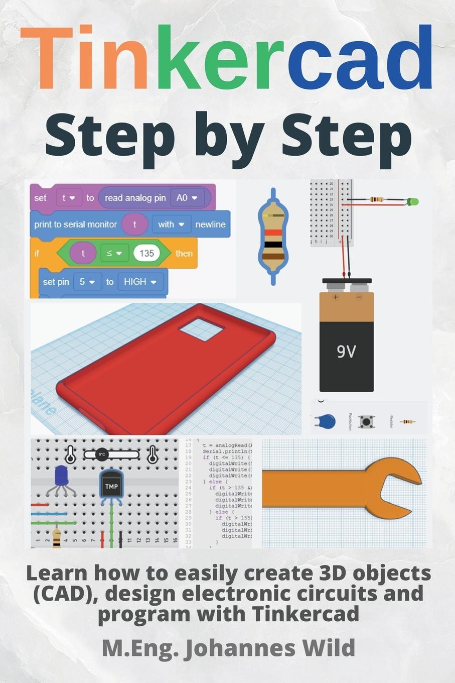 Cover: 9783987420115 | Tinkercad Step by Step | M. Eng. Johannes Wild | Taschenbuch | 2022