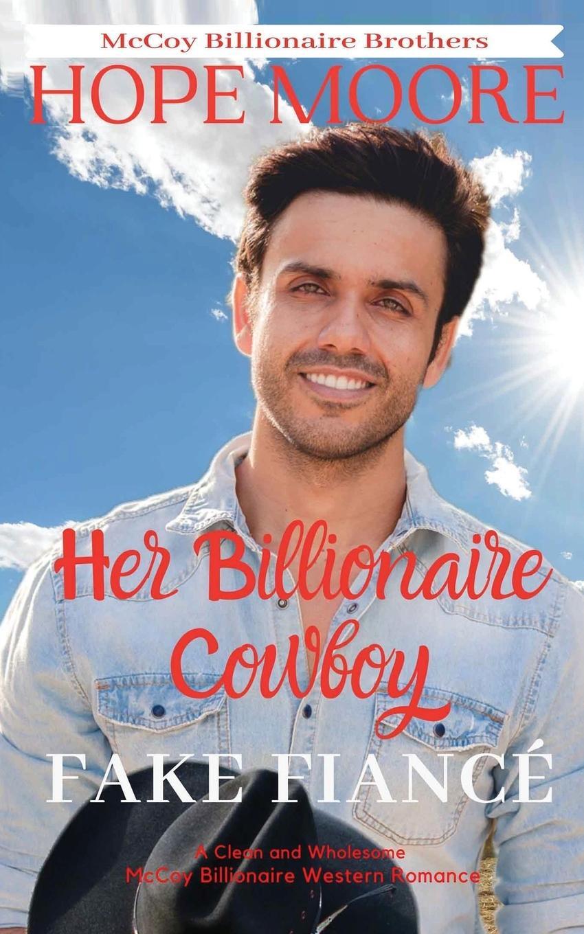 Cover: 9781646259960 | Her Billionaire Cowboy Fake Fiancé | Hope Moore | Taschenbuch | 2020