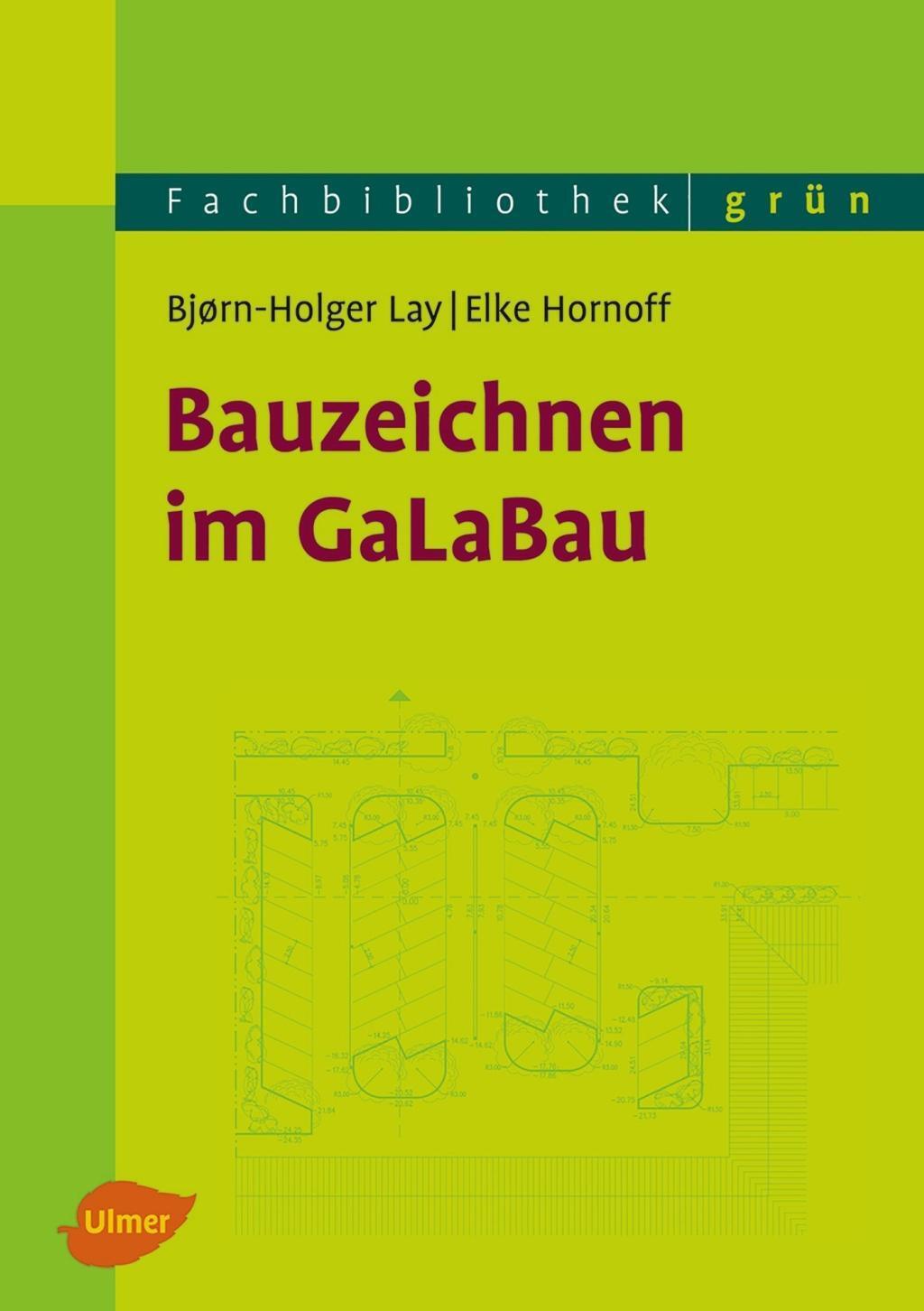 Cover: 9783800183739 | Bauzeichnen im GaLaBau | Björn-Holger Lay (u. a.) | Taschenbuch | 2016