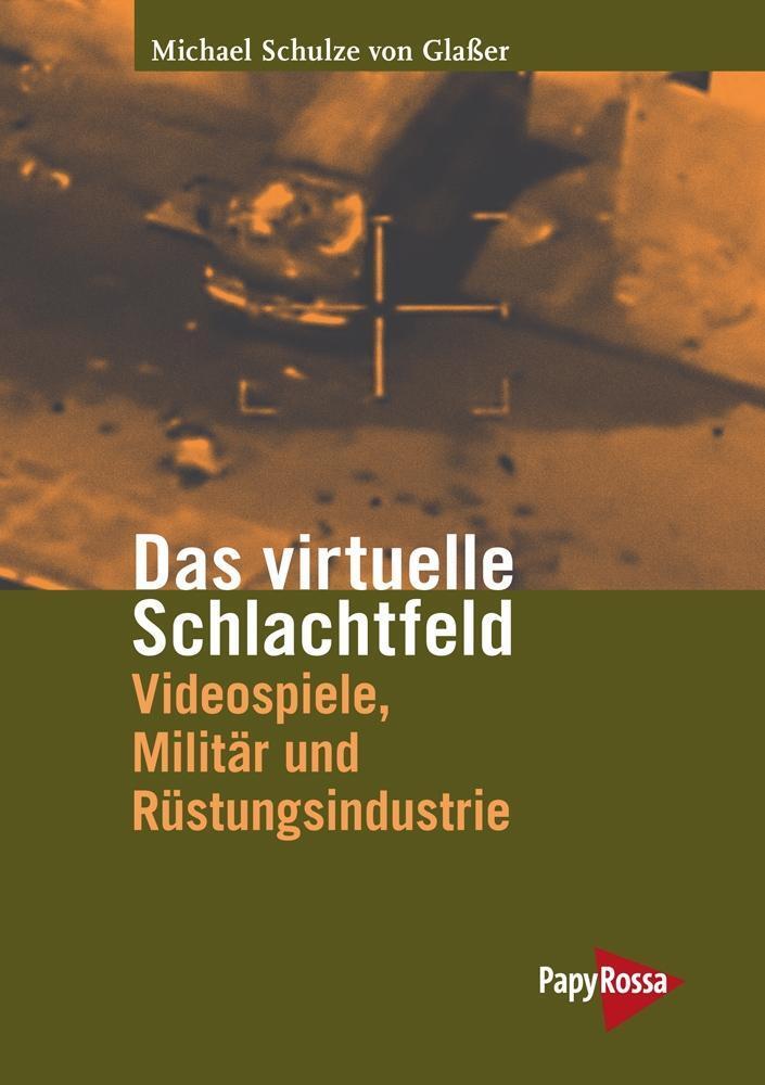 Cover: 9783894385484 | Das virtuelle Schlachtfeld | Michael Schulze von Glaßer | Taschenbuch