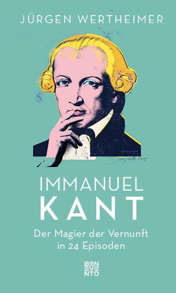 Cover: 9783710901645 | Der Magier der Vernunft | Immanuel Kant in 22 Episoden | Wertheimer