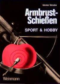 Cover: 9783878920533 | Armbrust-Schießen | Sport &amp; Hobby | Günter Wetzler | Taschenbuch