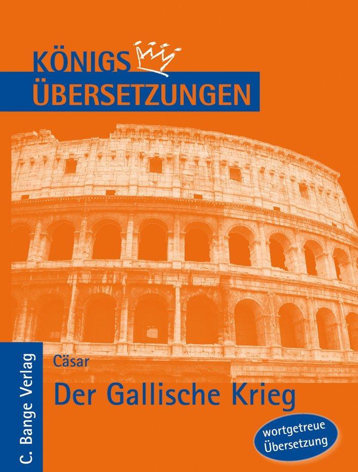 Cover: 9783804411920 | Der Gallische Krieg | Wortgetreue Übersetzung | Gaius Julius Cäsar