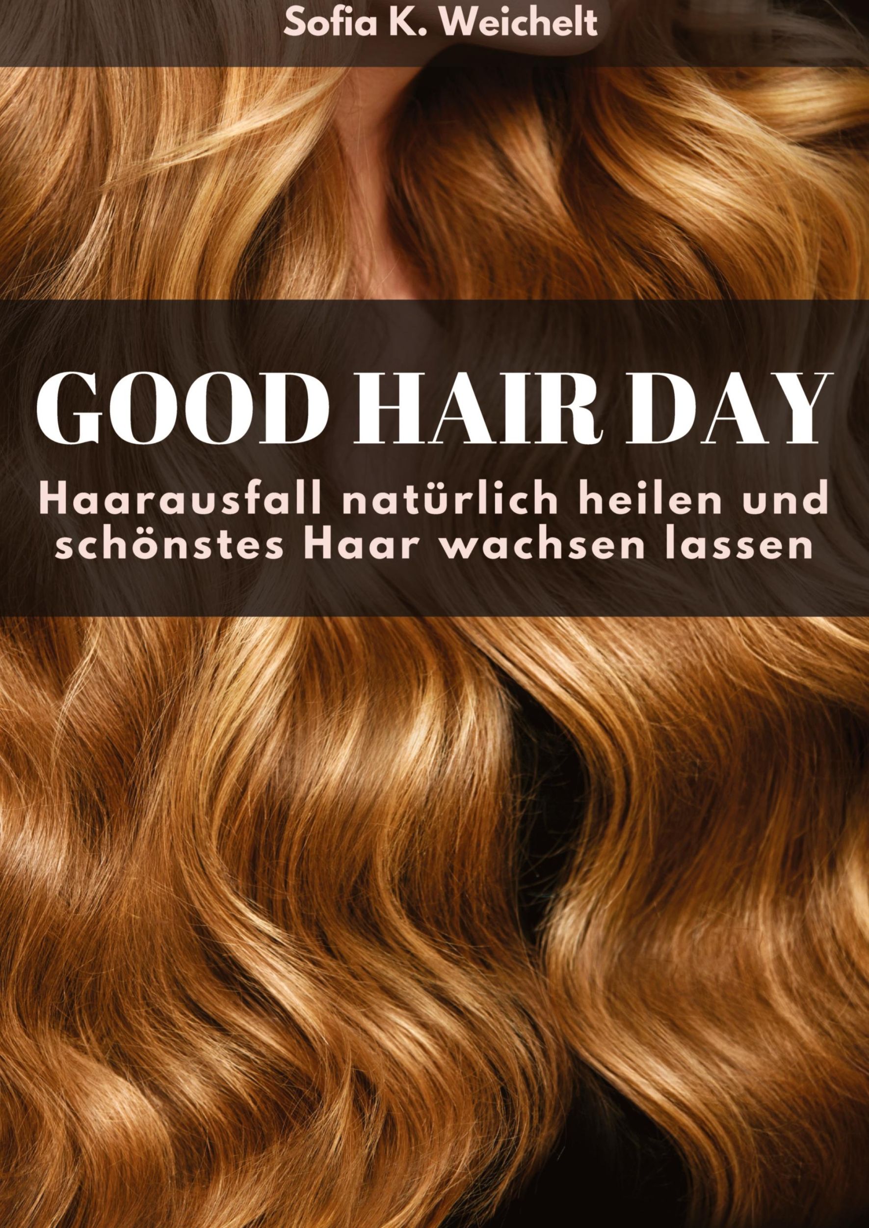 Cover: 9783347555884 | Good Hair Day - Haarausfall natürlich heilen und schönstes Haar...