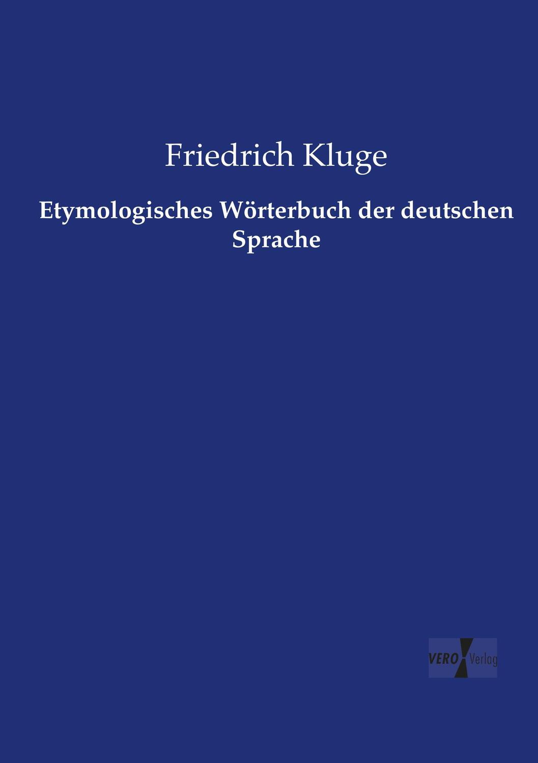 Cover: 9783737222150 | Etymologisches Wörterbuch der deutschen Sprache | Friedrich Kluge