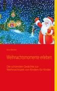 Cover: 9783839136775 | Weihnachtsmomente erleben | Weihnachtsgedichte von Kindern für Kinder